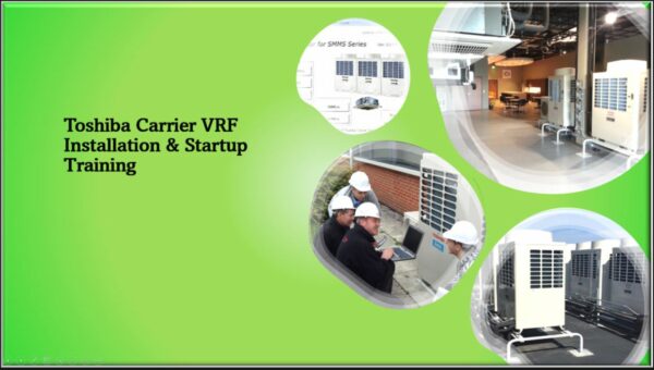 Toshiba Carrier VRF Installation & Startup - 8 Hours